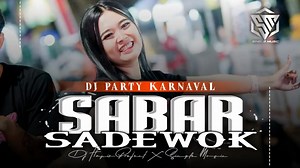 DJ SABAR SADEWOK PARTY X MBEROT BY DJ HAPIZ PROJECT FT SINGLE MUSIC PRODUCTION | Sobat DJ
