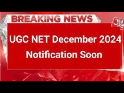 ugc net december notification 2024/ ugc net december notification 2024 application form/ UGC NET