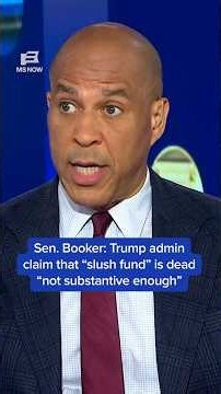 Sen. Booker: Trump admin claim that "slush fund" is dead “not substantive enough”