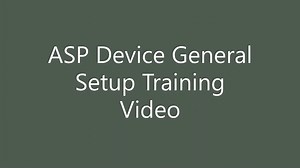 ASP Device Setup Training Video
