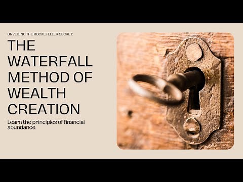 Unlocking the Rockefeller Secret The Waterfall Method of Wealth