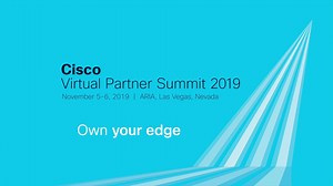 Be part of the experience. Join us remotely on Nov. 5 - 6 for the Cisco Virtual Partner Summit! | Cisco Partners
