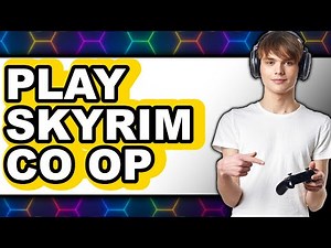 How to Play Skyrim Co-op (Full Guide)
