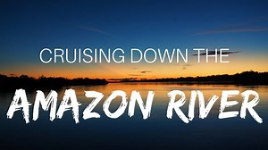 Amazon River luxury cruise