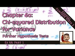 Chi-squared Distribution for Variance 1 • Intro and (very hard) proof • FS2 Ex6A • 📈