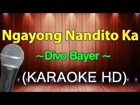 Ngayong Nandito Ka - Divo Bayer (Karaoke HD)