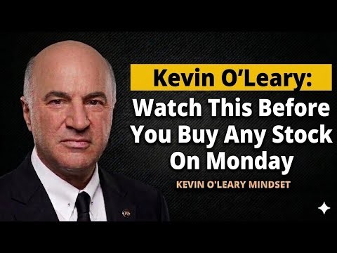 Watch This Before You Buy Any Stock On Monday" - Kevin O'Leary Advice.