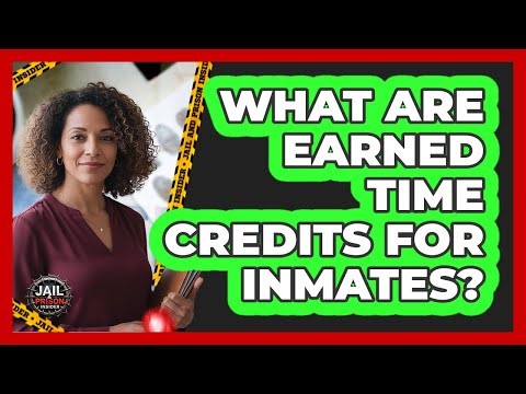 What Are Earned Time Credits For Inmates?