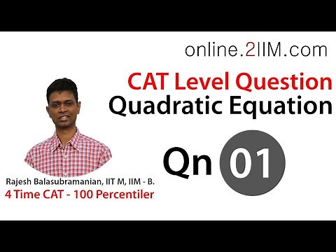 CAT Preparation - Quadratic Equations Questions 01