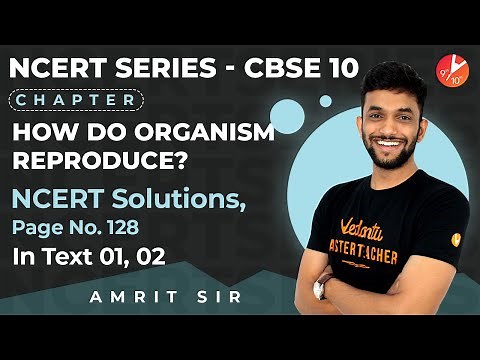 How do Organisms Reproduce? L1 | NCERT Solutions - Pg 128, In Text 1,2 | CBSE Class 10 Biology