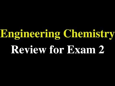 Engineering Chemistry: Review for Exam 2
