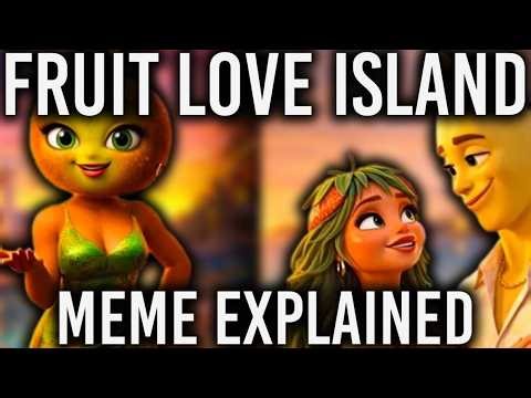 AI Fruit Love Island Meme EXPLAINED!