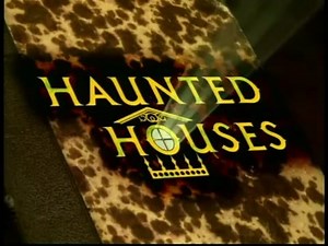"Haunted Houses" Documentary