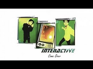 Interactive - Come Over