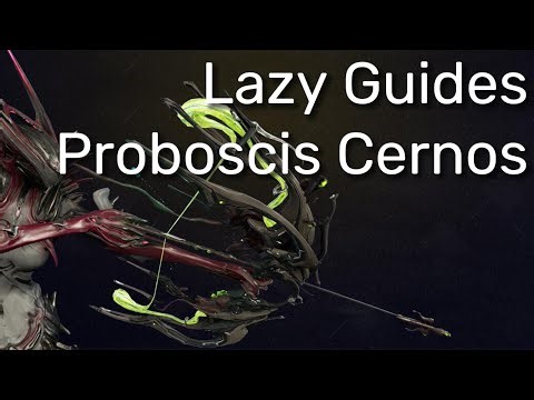 Lazy Guides Proboscis Cernos | Warframe