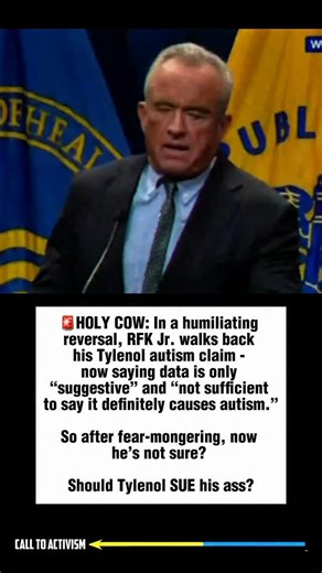 🚨HOLY COW: In a humiliating reversal, RFK Jr. walks back his Tylenol autism claim - now saying data is only “suggestive” and “not sufficient to say it definitely causes autism.” So after fear-mongering, now he’s not sure? Should Tylenol SUE his ass? #trumpisguilty #sharethis #lockhimup #project2025 #stoptrump #nevertrump #politicalmemes | CALL TO ACTIVISM