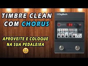 DIGITECH ELEMENT - Patch - Timbre Limpo com Chorus
