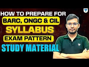 How to Prepare for BARC, ONGC & CIL | Syllabus & Exam Pattern | Study Material | By Manish Sir