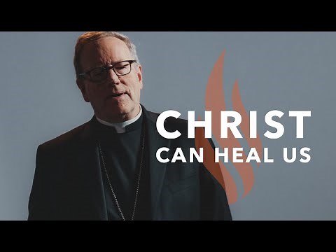 Christ Can Heal Us - Bishop Barron's Sunday Sermon