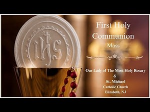 First Holy Communion Mass 2025 | 9:00 AM - 05-17-2025