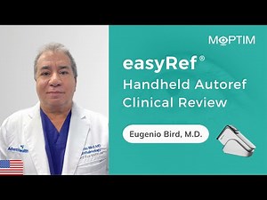 Moptim easyRef® Wavefront AutoRefractor Review by Dr. Eugenio Bird