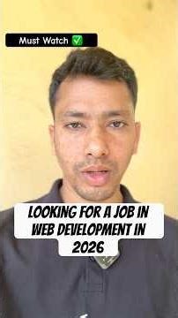Must watch, If need a job in web development in 2026