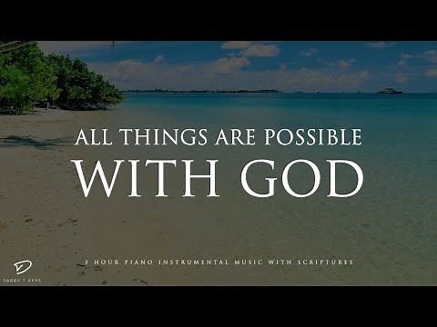 All Things are possible With God: Prayer & Meditation Music With Bible Verses