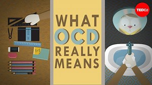 Having OCD is about more than just obsessive hand washing: | TED-Ed