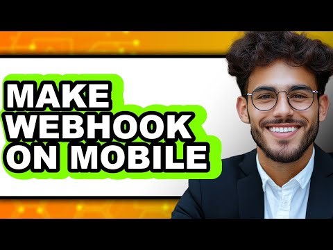 How to Set Up a Webhook on Your Mobile Device - Complete Guide