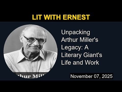 Arthur Miller's Legacy: A Literary Giant's Life and Work | Lit with Ernest