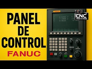 🔧 Domina el Panel FANUC: Funciones Básicas del Torno CNC Explicadas Paso a Paso