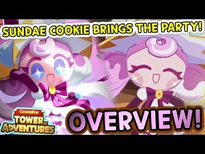 SUNDAE COOKIE BRINGS THE WHOLE PARTY! - OVERVIEW! (Cookie Run: Tower Of Adventures)