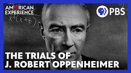 The Trials of J. Robert Oppenheimer (full documentary) | AMERICAN EXPERIENCE | PBS