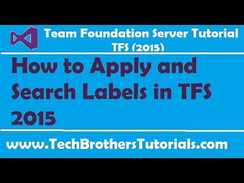 How to Apply and Search Labels in TFS 2015 - Team Foundation Server 2015 Tutorial