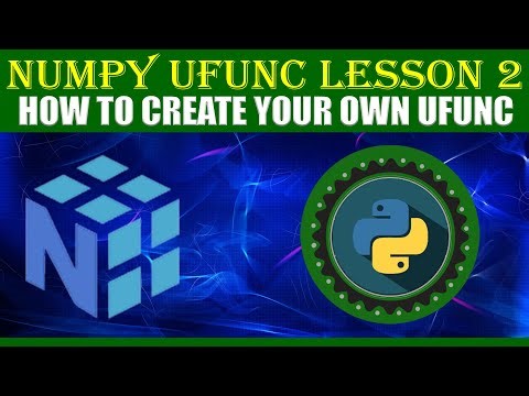 NumPy UFUNC | LESSON 2 | HOW TO CREATE YOUR OWN UFUNC
