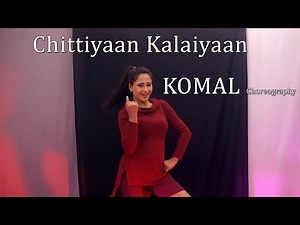 Chittiyaan Kalaiyaan Dance Choreography | Komal Nagpuri Video Songs | Learn Bollywood Dance Steps
