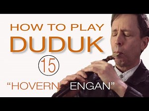 HOW TO PLAY DUDUK 15: Hovern Engan (part 1)