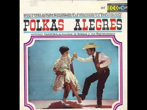 Antonio Tanguma - Polkas Alegres (DISCO COMPLETO)