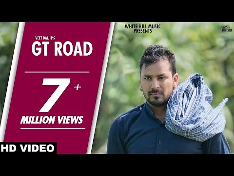 GT Road (Full Video) | Veet Baljit | Punjabi song 2018
