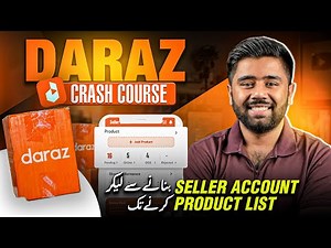 Daraz Full Course for Beginners 2025 | Complete Course from Seller Account to Listing Products