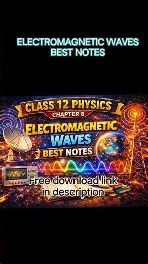 CLASS 12 PHYSICS CHAPTER 8 ELECTROMAGNETIC WAVES BEST NOTES 🔥🔥 BOARD'S 🔥🔥 #inspiration #exam #motiva