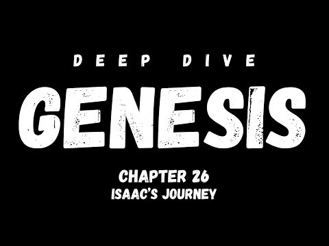 Episode 26 - Genesis 26 Explained | Isaac’s Journey, God’s Covenant | Deep Dive Podcast