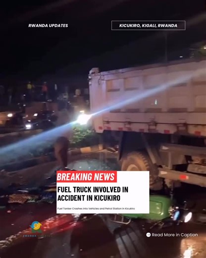 RWANDA UPDATES on Instagram: "A fuel tanker traveling from Nyanza District to Kicukiro was involved in an accident in the area known as Banyamakuru, along the road to Kicukiro Centre. The truck collided with several vehicles, motorcycles, and a fuel station. Security and emergency response teams have since arrived at the scene, as response operations and assessments continue. #rwanda #rwandaupdatesofficial #rwandaupdates"