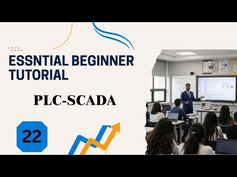 “PLC & SCADA – ESSENTIAL BEGINNER’S GUIDE” EPISODE 22