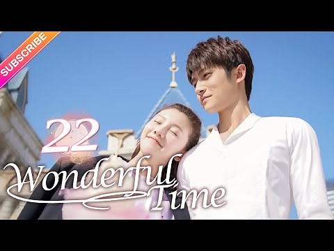 【Multi-sub】Wonderful Time EP22︱Tong Mengshi, Wang Herun | Fresh Drama