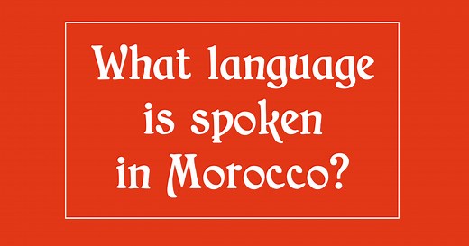 What language is spoken in Morocco?