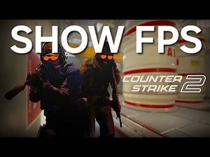 How to Show FPS in CS2 and More