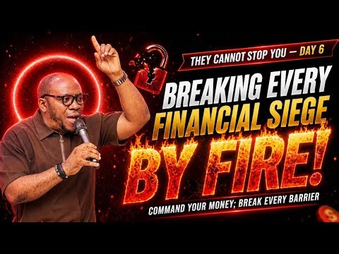 BREAKING EVERY FINANCIAL SIEGE BY FIRE | COMMAND YOUR MONEY; BREAK EVERY BARRIER | THEY CANNOT STOP