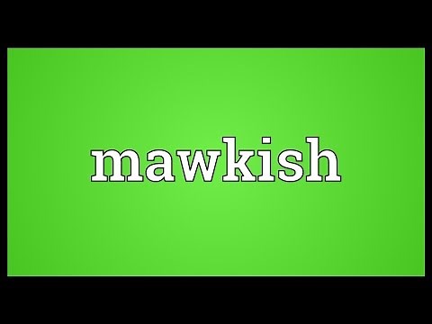 Mawkish Meaning