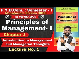 Principles of Management | FYBCom & FYBMS Semester - 1 | Chapter 1 Introduction to Management | L 1
